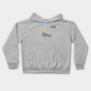 Think less feel more Kids Hoodie